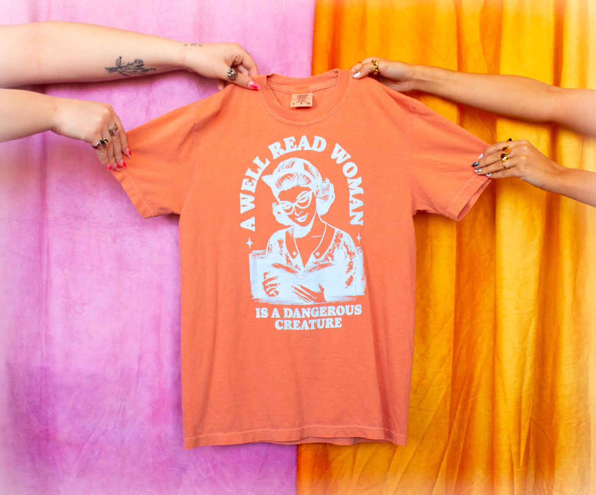 A Well Read Woman is a Dangerous Creature-Shirt