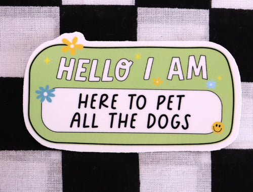 "...Pet All The Dogs" Sticker