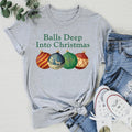 Balls Deep Into Christmas Tee