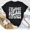 I Am Not Mean I Am Spicy Tee