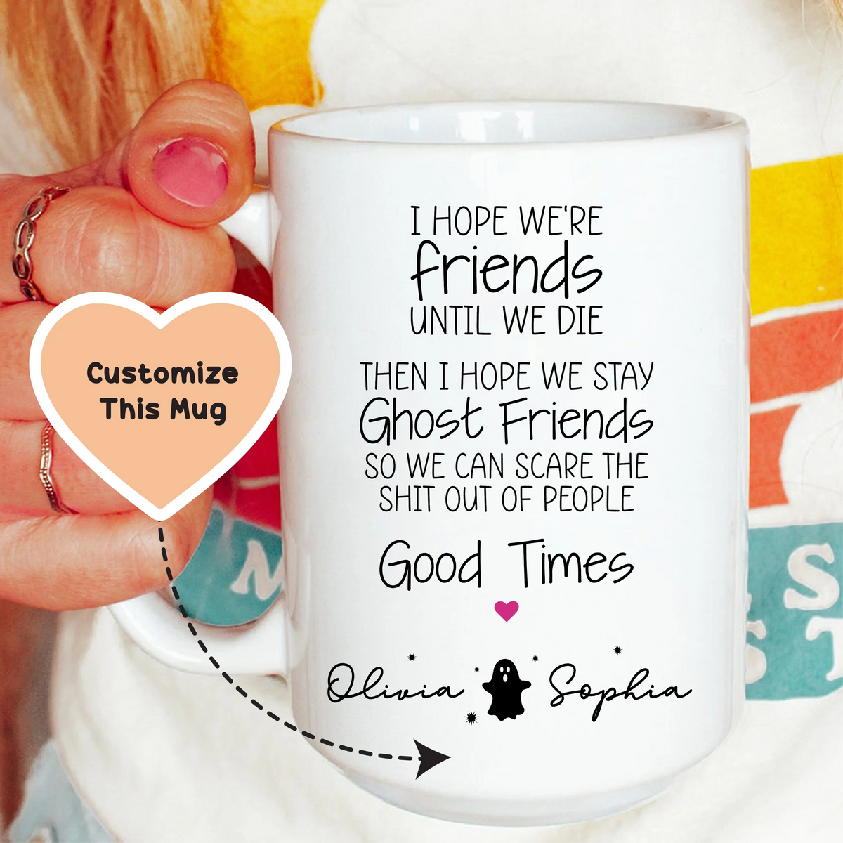 I Hope We're Friends Until We Die Best Friend Custom Mug