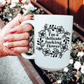 I'm A Delicate Flower Ceramic Mug 15 oz