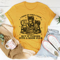 I Tried To Form A Gang But It Turned Into A Book Club Tee