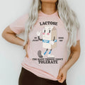 Lactose Is Just One Of The Many Thing I Don't Tolerate Tee