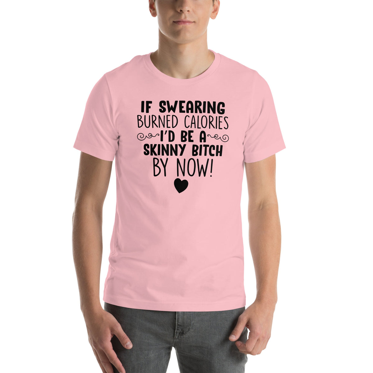 If Swearing Burned Calories Tee